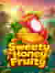 Sweety Honey Fruity